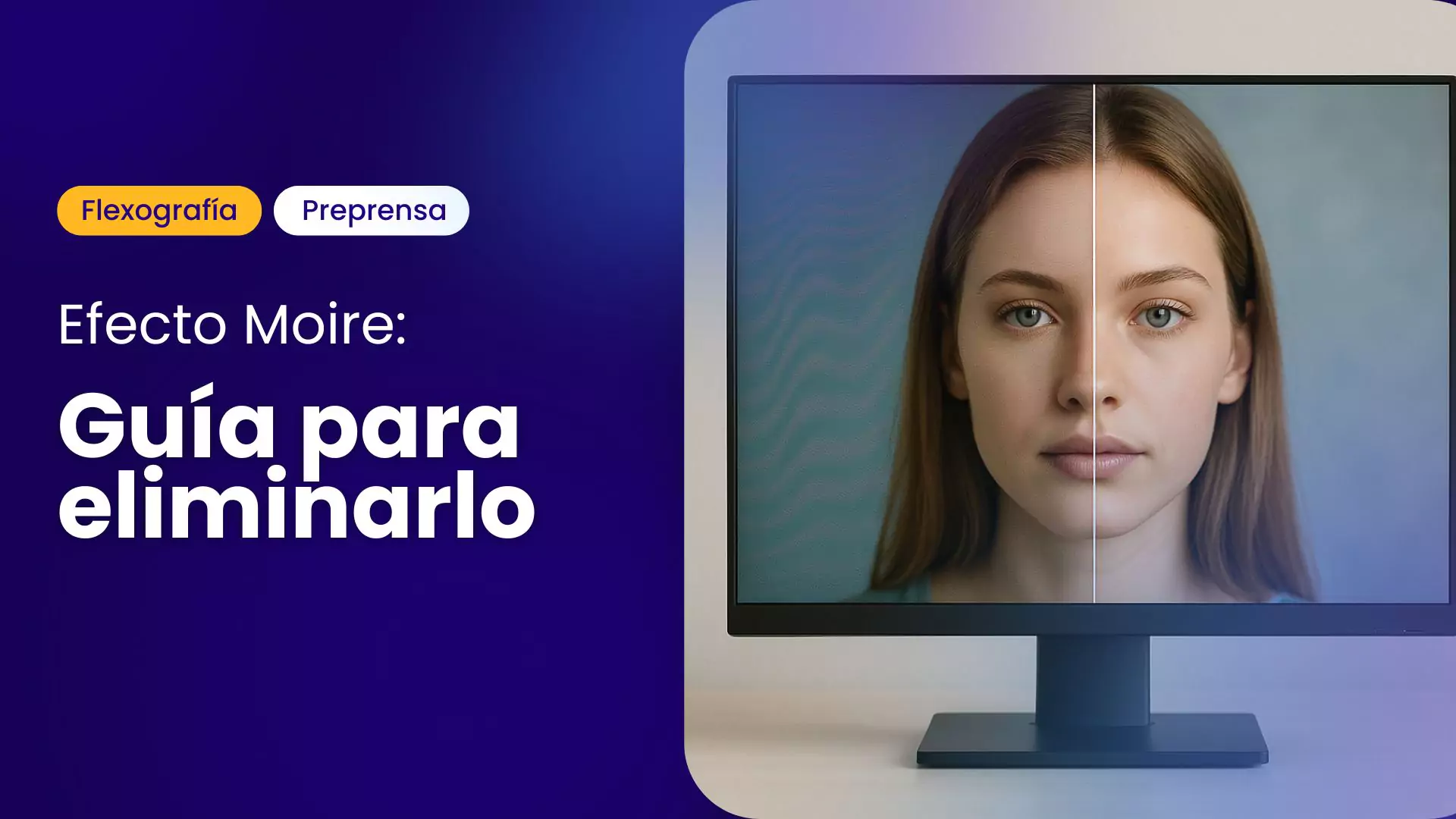 monitor muestra rostro con y sin efecto moiré en preprensa flexográfica