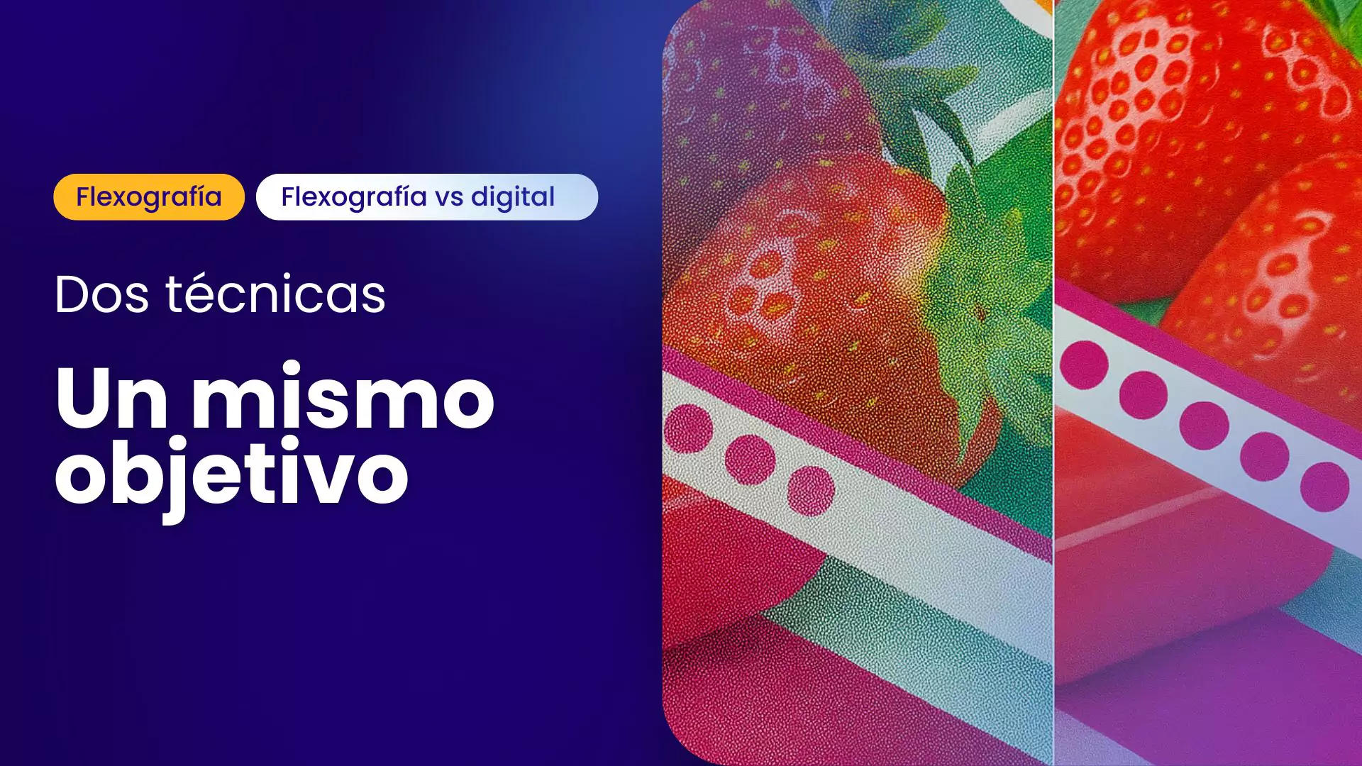 Comparación visual entre impresión flexográfica y digital con imagen de fresas; ambas técnicas buscan el mismo resultado.
